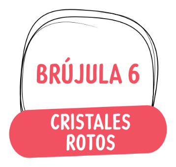 Brújula 6 - Cristales rotos