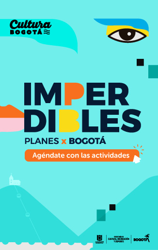 Imperdibles, Cultura Bogotá, la diversidad que nos une. Agéndate