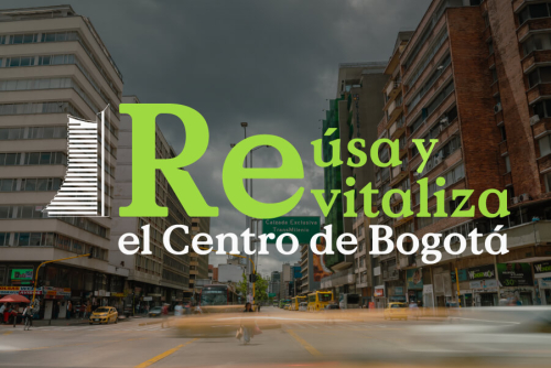 RE-usa y re-vitaliza el centro de Bogotá